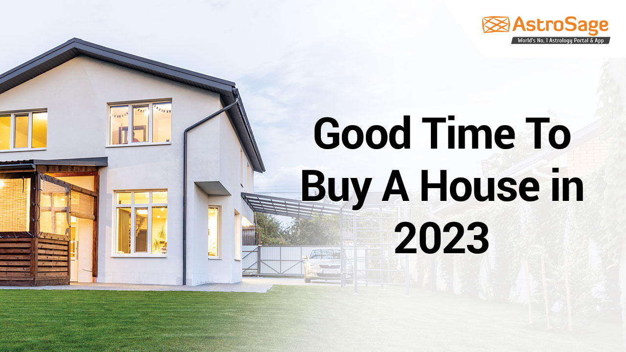 Read about good time to buy a house in 2023