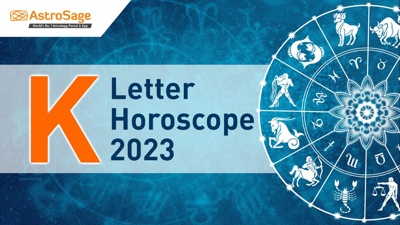 Read K Letter Horoscope 2023