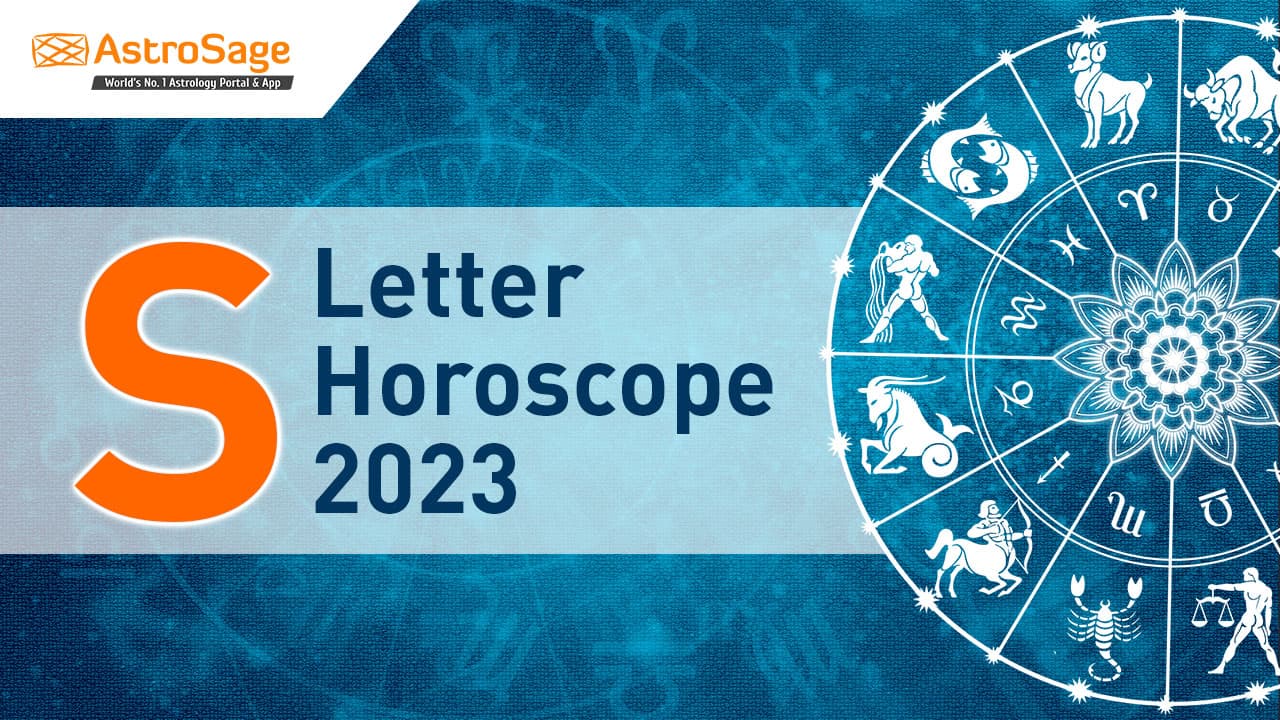 Read S Letter Horoscope 2023