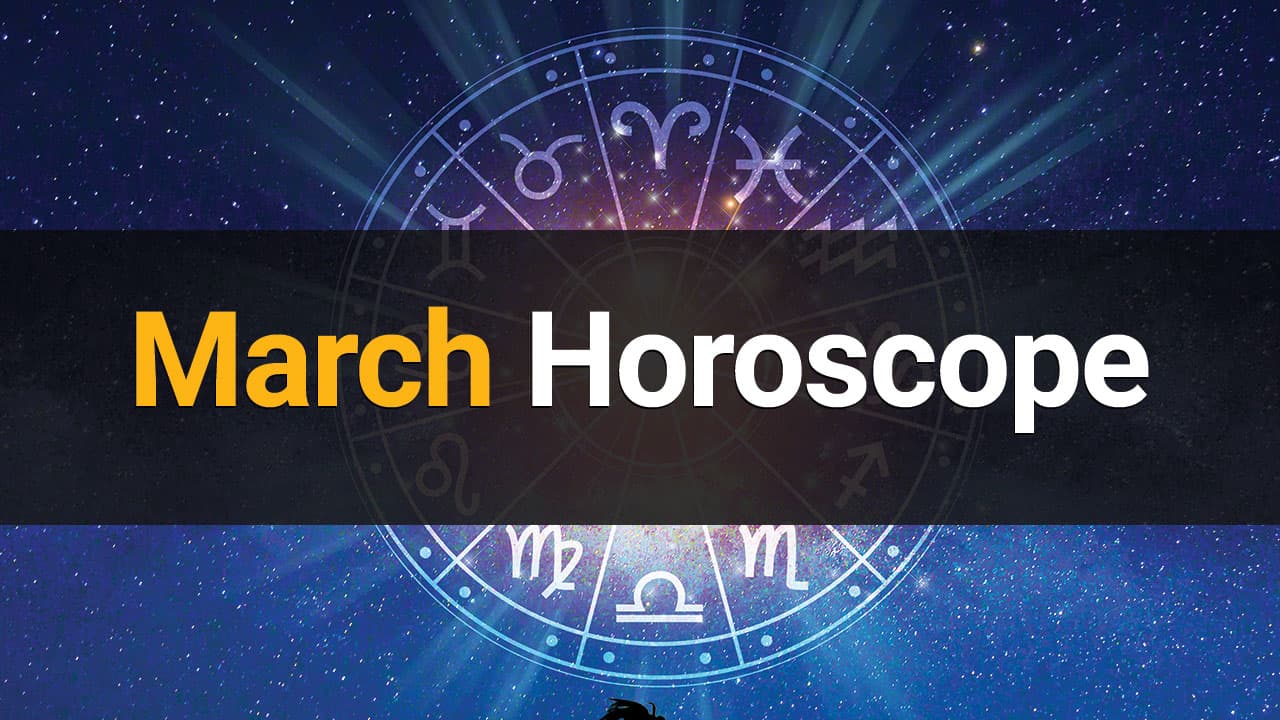 March Horoscope : An Insight Into Your Future!