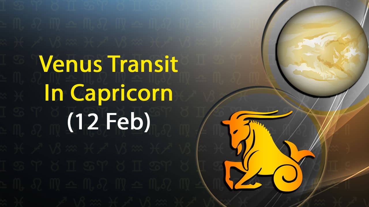 Discover All About Venus Transit In Capricorn 12 Feb 2024, Here!