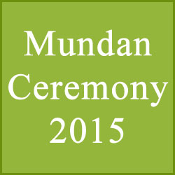 Chaul Mundan Ceremony Muhurat dates for 2015.