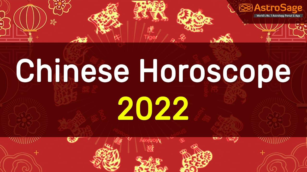 Chinese Horoscope 2022: Chinese Zodiac 2022 Predictions