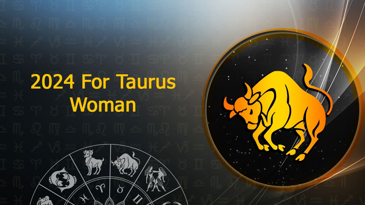 2024 For Taurus Woman
