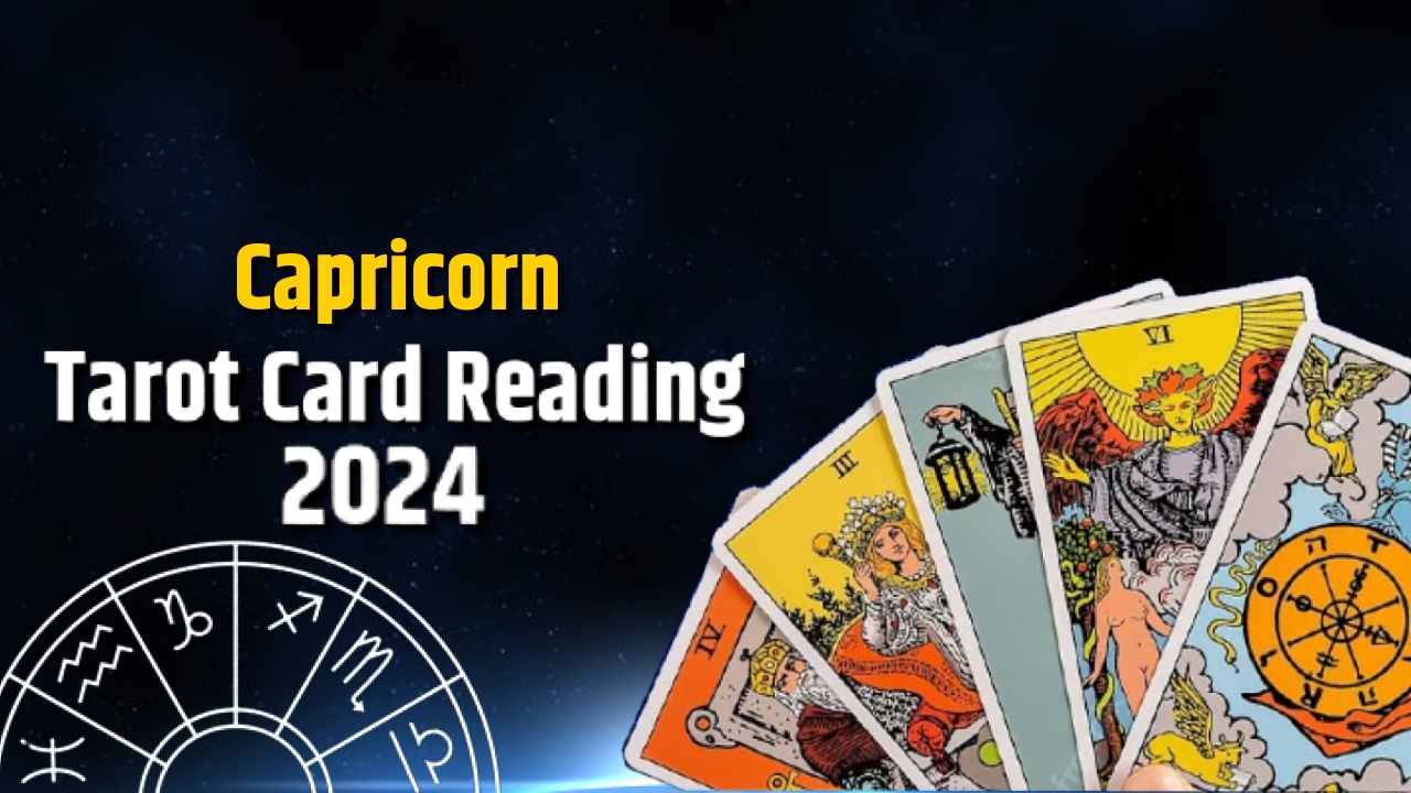 Read Capricorn Tarot Card Reading 2024