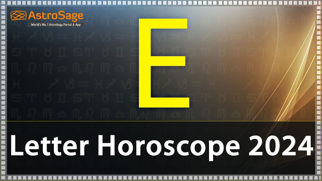 Read ‘E’ Letter Horoscope 2024 & Get All Details
