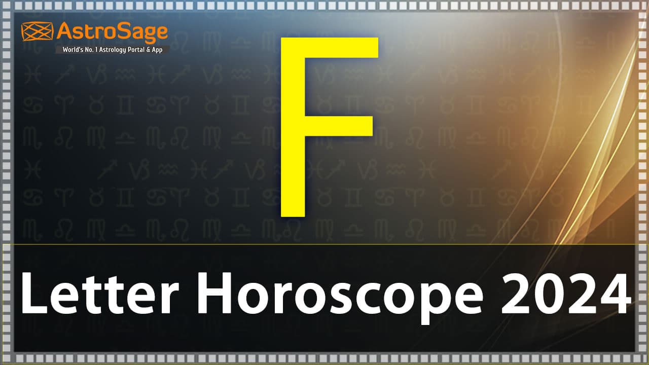 Read ‘F’ Letter Horoscope 2024 & Get All Details