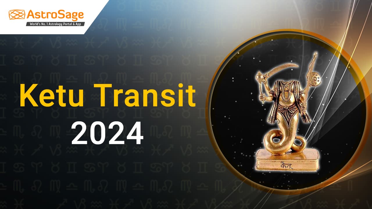 Ketu Transit 2024: Detailed & Accurate Predictions