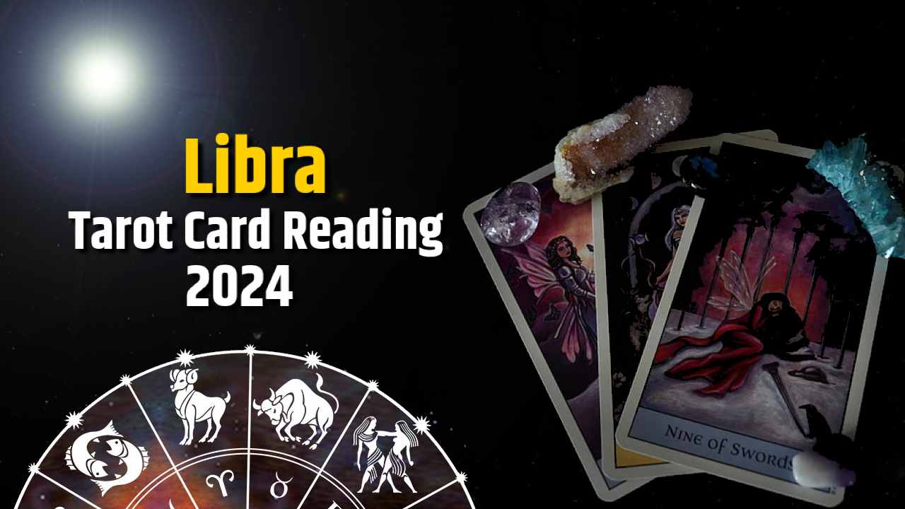 Read Libra Tarot Card Reading 2024