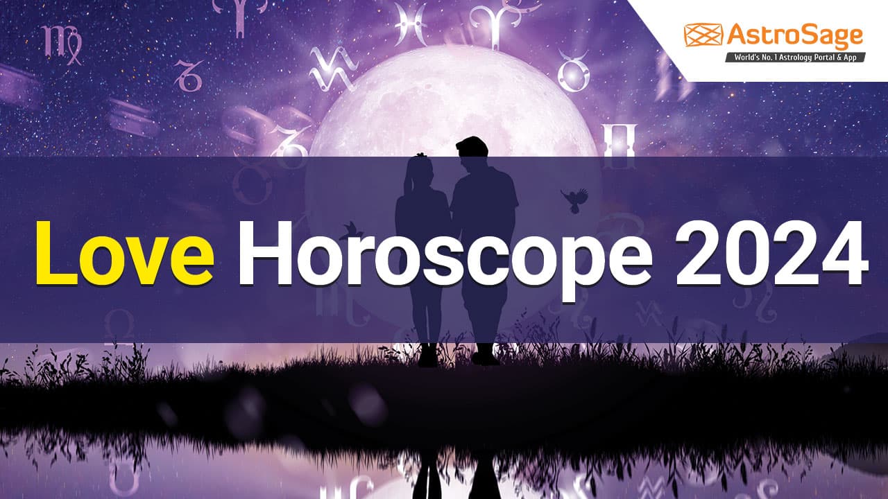 Read Love Horoscope 2024 and Get Details on Your Love Life in 2024