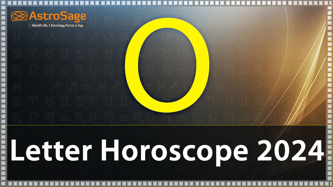 Read ‘O’ Letter Horoscope 2024 & Get All Details