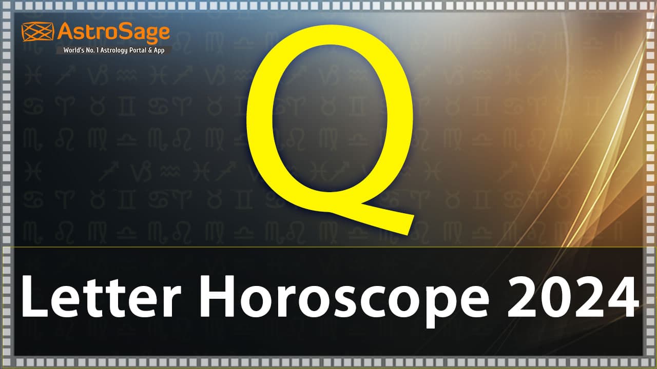 Accurate Details Of Q Letter Horoscope in 2024