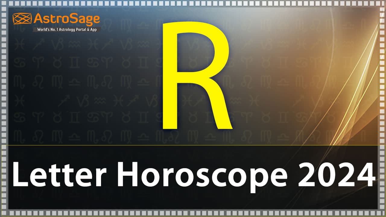  R Letter Horoscope 2024 For R Letter Natives