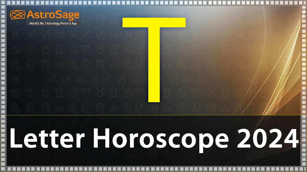 T Letter Horoscope 2024 For R Letter Natives