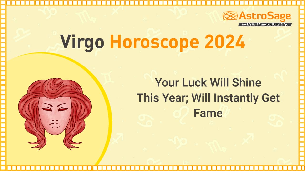 Virgo Horoscope 2024 Unravels Hidden Secrets Of Your Fortune