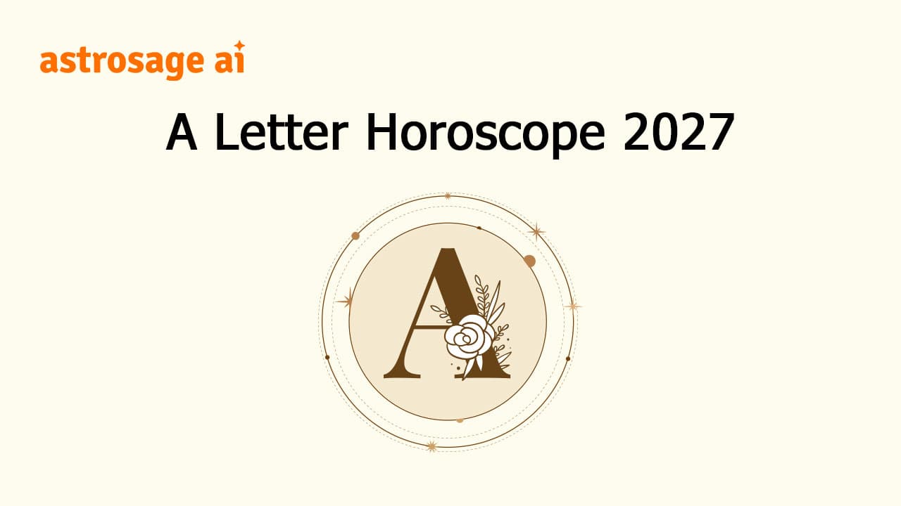 Read A Letter Horoscope 2027 & Get All Details