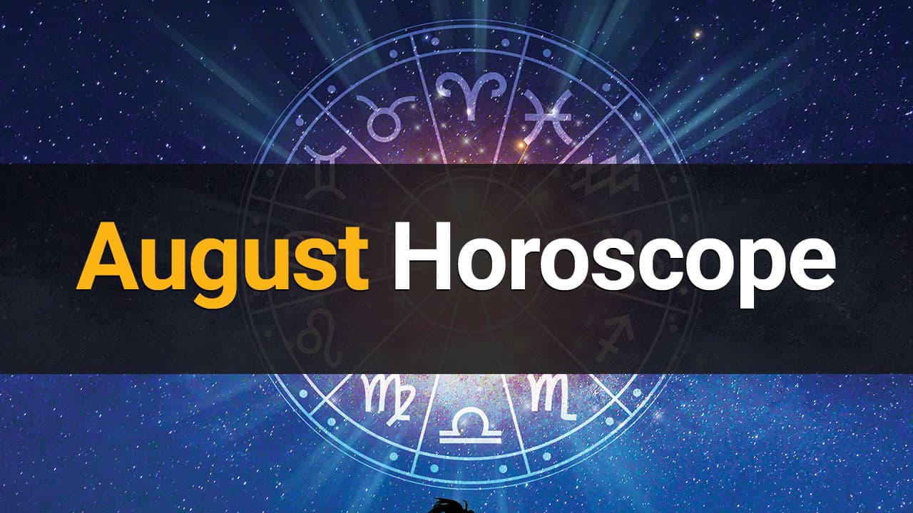 Read August Horoscope Here!