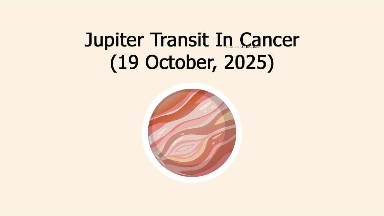 Jupiter Transit In Cancer On 19 October, 2025