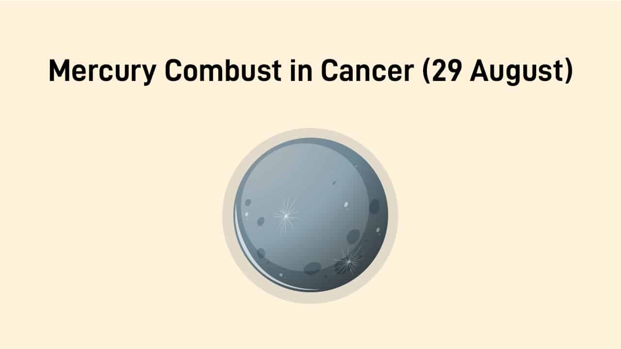 Mercury Combust In Cancer On 29 August, 2025