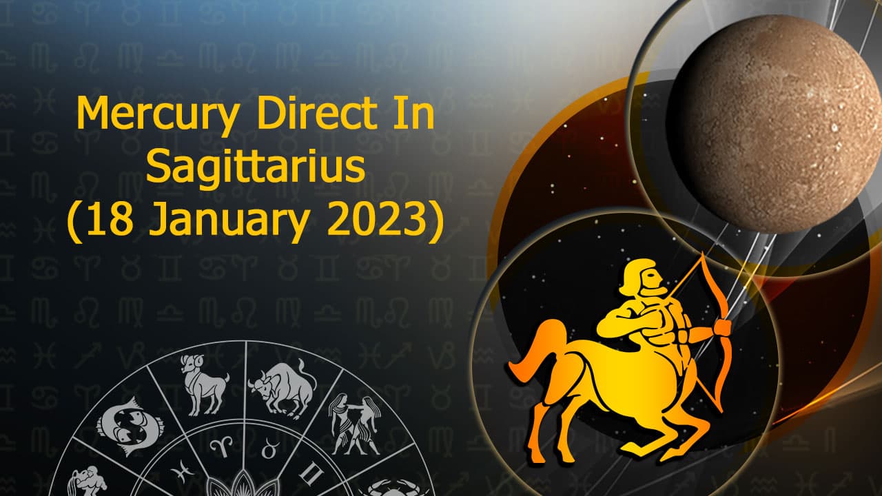 Read Mercury Direct In Sagittarius On 18 January 2023!