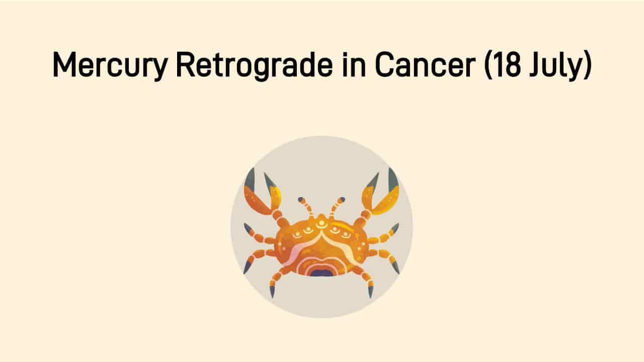 Mercury Retrograde In Cancer On 18 July, 2025