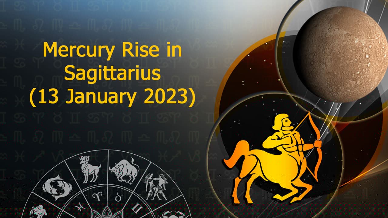 Mercury Rise In Sagittarius on 13 Jan 2023