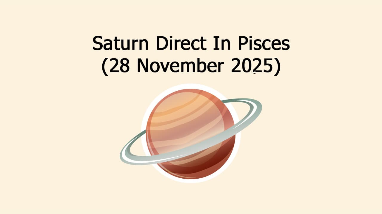 Learn About The Saturn Direct In Pisces On November 28th, 2025!