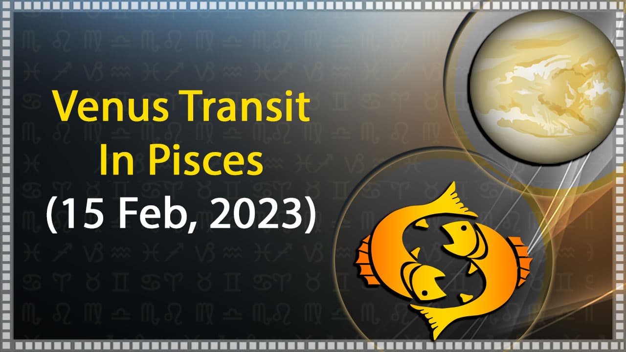 Venus Transit In Pisces on 15 February, 2023!